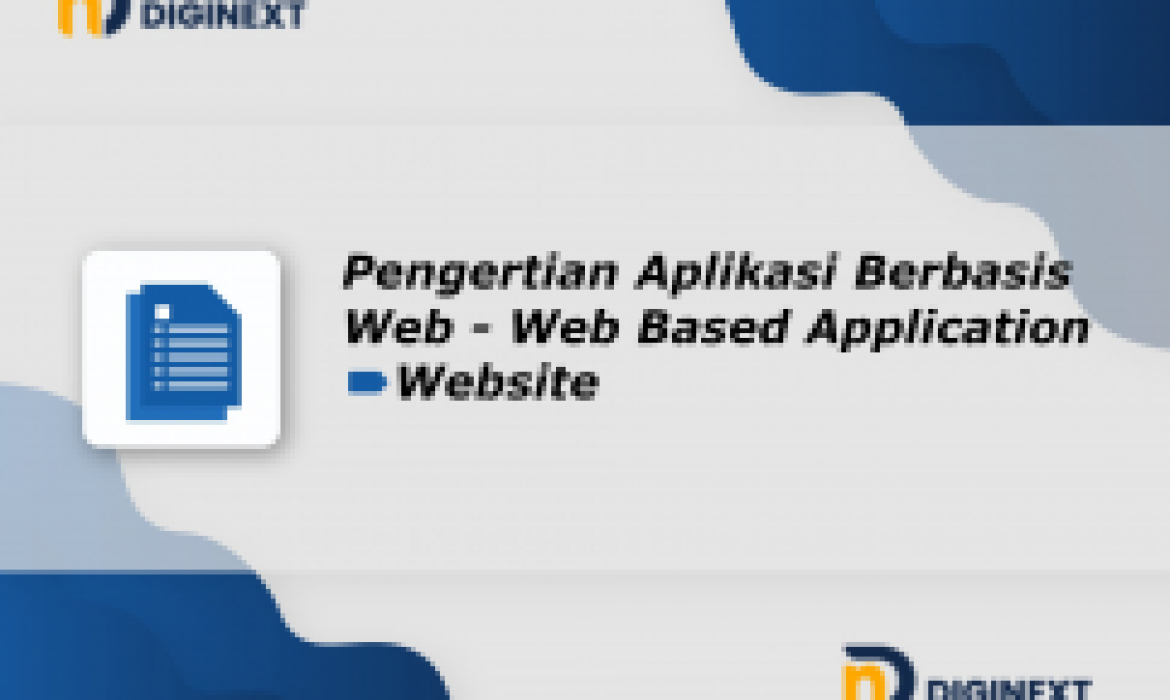 √ Pengertian Aplikasi Berbasis Web Dan Jenisnya - DigiNext