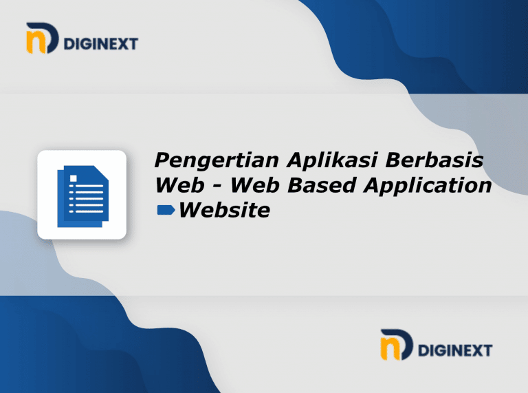 √ Pengertian Aplikasi Berbasis Web Dan Jenisnya - DigiNext